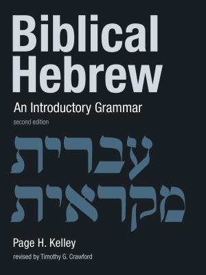 Biblical Hebrew: An Introductory Grammar By Page H. Kelley, Timothy G. Crawford (Revised by) Cover Image