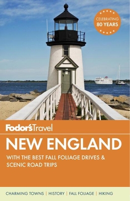 Fodor's New England: With the Best Fall Foliage Drives & Scenic Road Trips (Fodor's Full-Color Gold Guides #32)