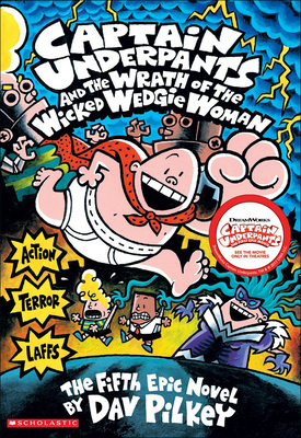 Captain Underpants and the Wrath of Thewicked Wedgie Woman By Dav Pilkey Cover Image