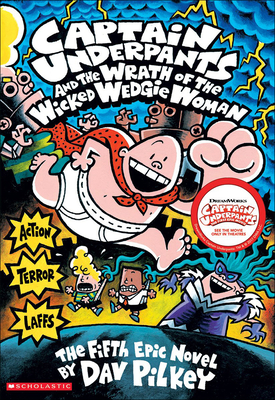 Captain Underpants and the Wrath of Thewicked Wedgie Woman (Prebound)