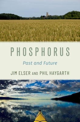 Phosphorus: Past and Future By Jim Elser, Phil Haygarth Cover Image