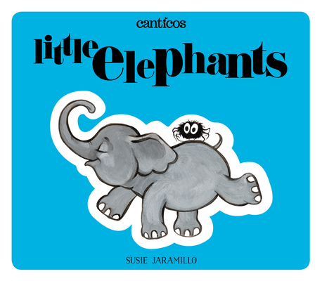 Little Elephants / Elefantitos By Susie Jaramillo Cover Image