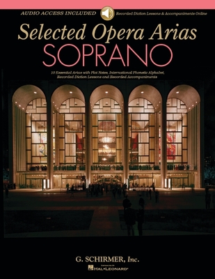 Selected Opera Arias: Soprano Edition By Hal Leonard Corp (Created by), Robert L. Larsen (Editor) Cover Image