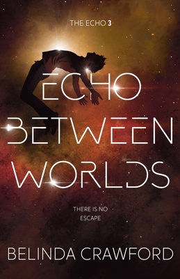 Echo Between Worlds By Belinda Crawford Cover Image