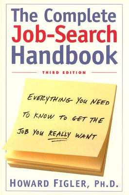The Complete Job-Search Handbook: Everything You Need to Know to Get the Job You Really Want (Revised & Updated) Cover Image