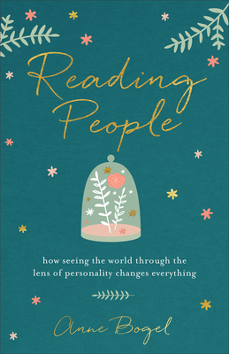 Reading People: How Seeing the World Through the Lens of Personality Changes Everything By Anne Bogel Cover Image