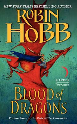 Blood of Dragons: Volume Four of the Rain Wilds Chronicles By Robin Hobb Cover Image