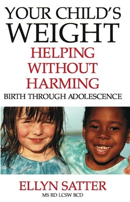 Your Child's Weight: Helping Without Harming Cover Image