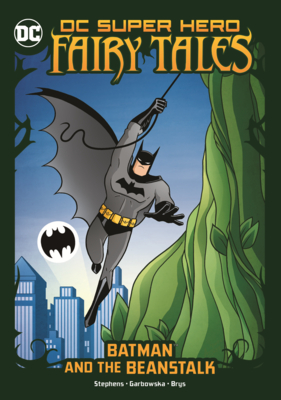Batman and the Beanstalk (DC Super Hero Fairy Tales)
