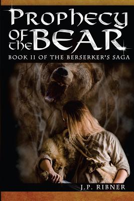 Prophecy of the Bear: Book II of the Berserker's Saga