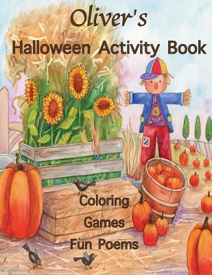 Oliver's Halloween Activity Book: (Personalized Books for Children), Halloween Coloring Book, Games: Mazes, Connect the Dots, Crossword Puzzle, One-si Cover Image