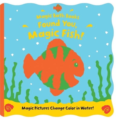 Found You, Magic Fish! (Magic Bath Books) Cover Image