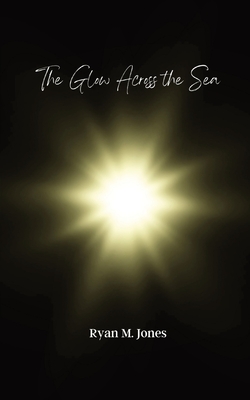 The Glow Across the Sea Cover Image