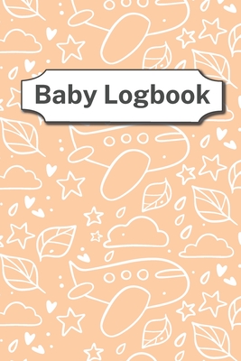 Baby Logbook: log up to 90 days - easy to fill pages - healthcare for your newborn - poop log - softcover Cover Image