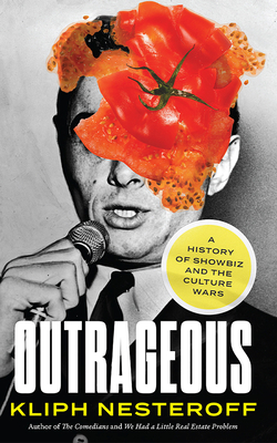 Outrageous: A History of Showbiz and the Culture Wars Cover Image