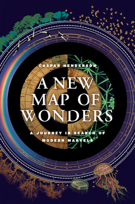 A New Map of Wonders: A Journey in Search of Modern Marvels