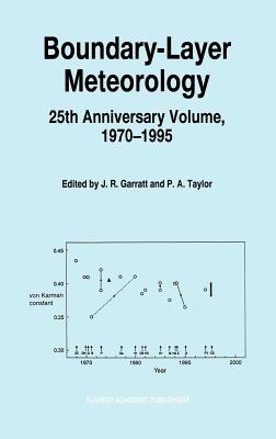 Boundary-Layer Meteorology 25th Anniversary Volume, 1970-1995: Invited Reviews and Selected Contributions to Recognise Ted Munn's Contribution as Edit