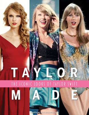 Taylor Made: The Iconic Looks of Taylor Swift | Charter Books