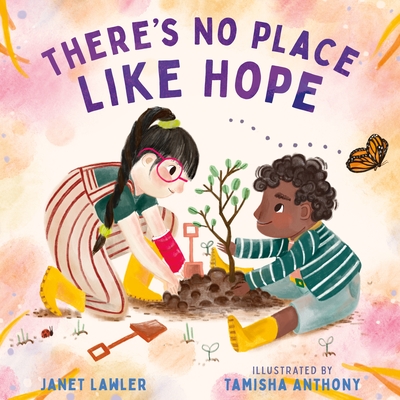 There’s No Place Like Hope By Janet Lawler, Tamisha Anthony (Illustrator) Cover Image