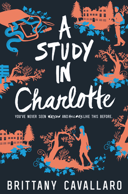 A Study in Charlotte (Charlotte Holmes Novel #1) By Brittany Cavallaro Cover Image