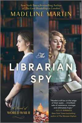 The Librarian Spy: A Novel of World War II By Madeline Martin Cover Image
