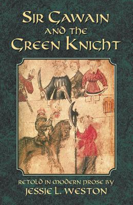 Sir Gawain and the Green Knight (Dover Books on Literature & Drama) By Jessie L. Weston (Editor) Cover Image