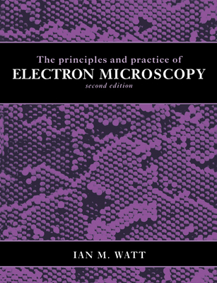 The Principles and Practice of Electron Microscopy Cover Image