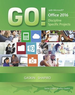 Go! with Microsoft Office 2016 Discipline Specific Projects (Go! for Office 2016) Cover Image