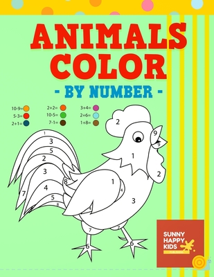 Animals Color By Number: Fun and Educational Animal Coloring Book Designed Especially For Kids Of All Ages By Sunny Happy Kids Cover Image