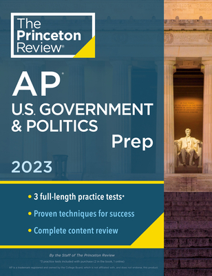 Princeton Review AP U.S. Government & Politics Prep, 2023: 3 Practice Tests + Complete Content Review + Strategies & Techniques (College Test Preparation) By The Princeton Review Cover Image