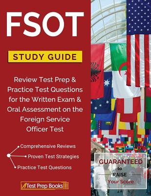 FSOT Study Guide Review: Test Prep & Practice Test Questions for the Written Exam & Oral Assessment on the Foreign Service Officer Test By Test Prep Books Cover Image