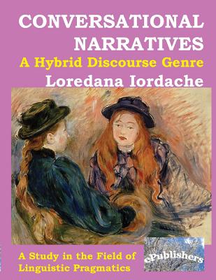 Conversational Narratives: A Hybrid Discourse Genre: A Study in the Field of Linguistic Pragmatics Cover Image