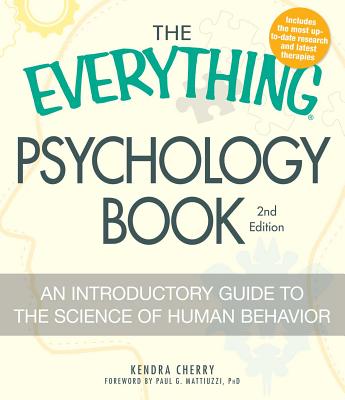 The Everything Psychology Book: Explore the human psyche and understand why we do the things we do (Everything® Series) Cover Image