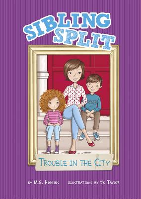 Trouble in the City (Sibling Split) By Jo Taylor (Illustrator), M. G. Higgins Cover Image