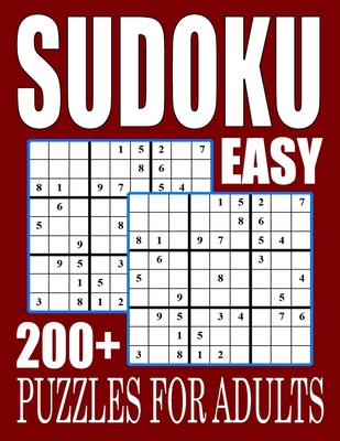 Easy Sudoku Puzzles For Adults: 200 Easy Sudoku Puzzles And Solutions (Sudoku Puzzles Books Easy) Cover Image