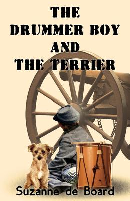 The Drummer Boy and the Terrier By Suzanne De Board Cover Image