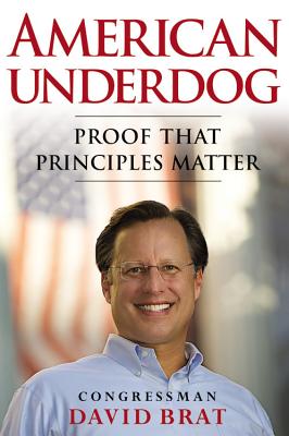 American Underdog: Proof That Principles Matter By David Brat, PhD Cover Image