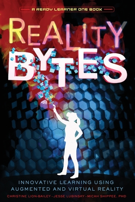 Reality Bytes: Innovative Learning Using Augmented and Virtual Reality Cover Image