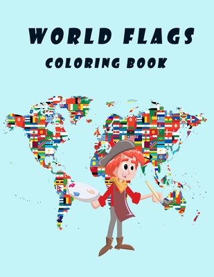 Flags of the World Coloring Book for Kids: A Fun Flags From Around