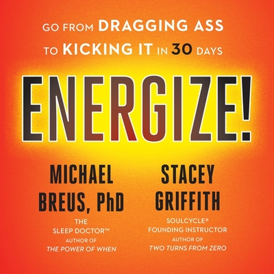 Energize!: Go from Dragging Ass to Kicking It in 30 Days cover