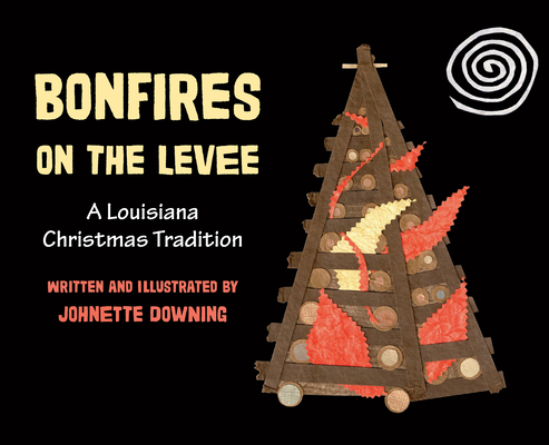 Bonfires on the Levee By Johnette Downing Cover Image