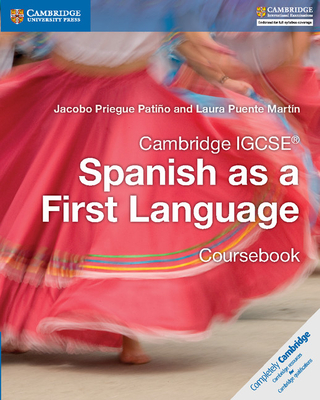 Cambridge IGCSE Spanish as a First Language Coursebook (Cambridge International Igcse) By Jacobo Priegue Patiño, Laura Puente Martín Cover Image