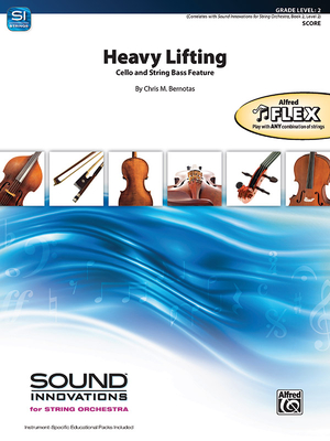 Heavy Lifting: Cello and String Bass Feature, Conductor Score (Sound Innovations for String Orchestra) By Chris M. Bernotas (Composer) Cover Image
