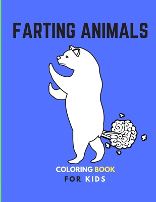 Farting Animals Coloring Book For Kids: Funny Coloring Book Of Animal For  Kid Teens Adults Toddlers For A Gift (Paperback) | Port Book and News