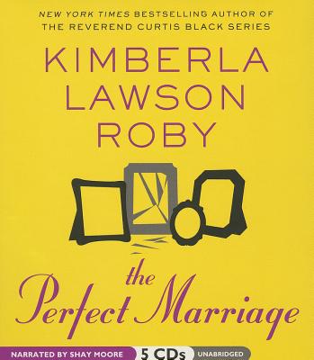 The Perfect Marriage By Kimberla Lawson Roby, Shay Moore (Read by) Cover Image