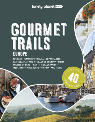 Lonely Planet Gourmet Trails of Europe 1 (Lonely Planet Food) By Lonely Planet Food Cover Image