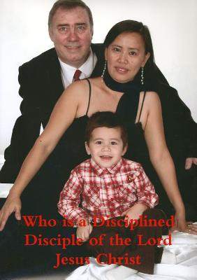 Cover for Who is a Disciplined Disciple of the Lord Jesus Christ