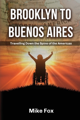 Brooklyn to Buenos Aires: Travelling Down the Spine of the Americas Cover Image