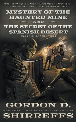 Mystery of the Haunted Mine and The Secret of the Spanish Desert: Two Full Length Young Adult Western Mystery Novels By Gordon D. Shirreffs Cover Image