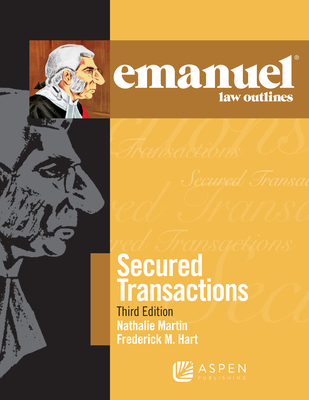 Emanuel Law Outlines for Secured Transactions By Nathalie Martin Cover Image
